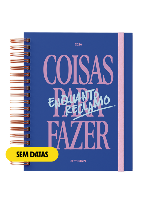Desagenda Enquanto Reclamo (sem datas) - Lote 3